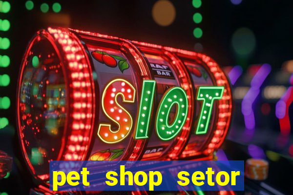 pet shop setor vila nova goiania